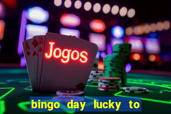 bingo day lucky to win acceso anticipado