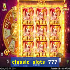 classic slots 777 paga mesmo