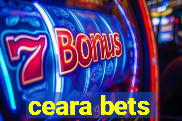 ceara bets