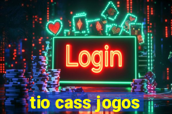 tio cass jogos