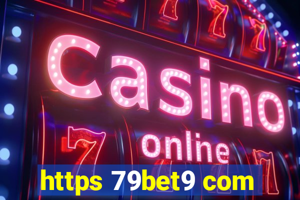 https 79bet9 com