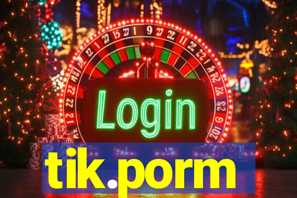 tik.porm