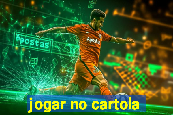 jogar no cartola