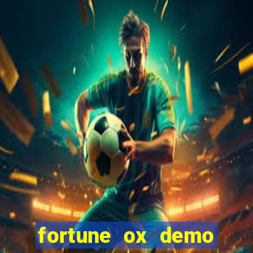 fortune ox demo dinheiro infinito