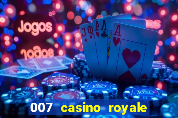 007 casino royale assitir online gdrive