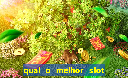 qual o melhor slot para ganhar dinheiro