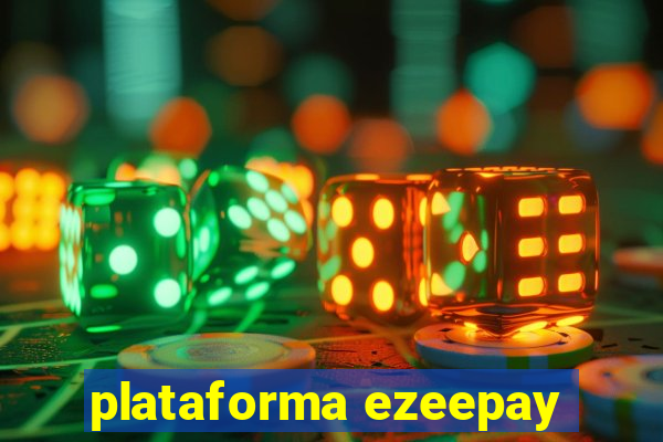 plataforma ezeepay