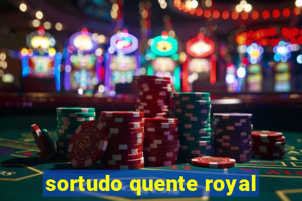 sortudo quente royal