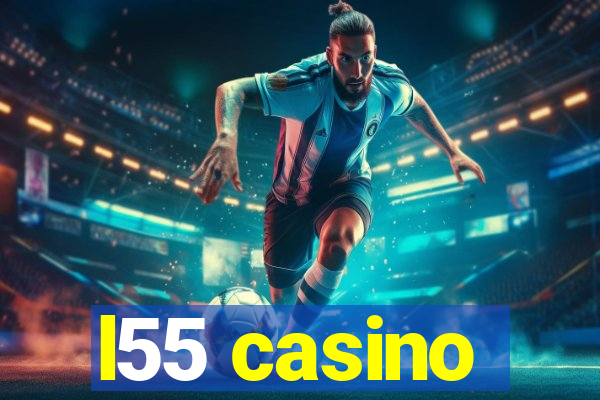 l55 casino