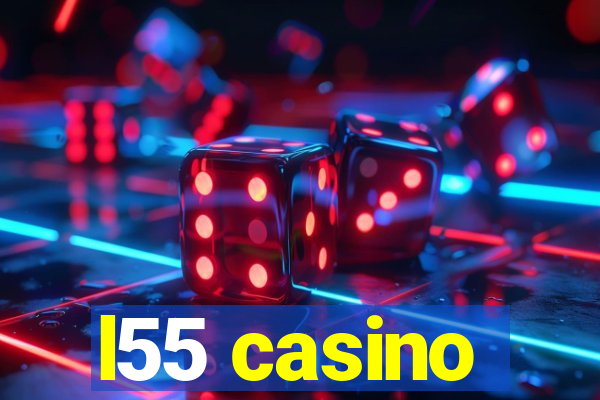 l55 casino