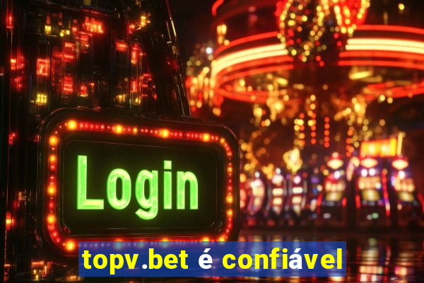 topv.bet é confiável