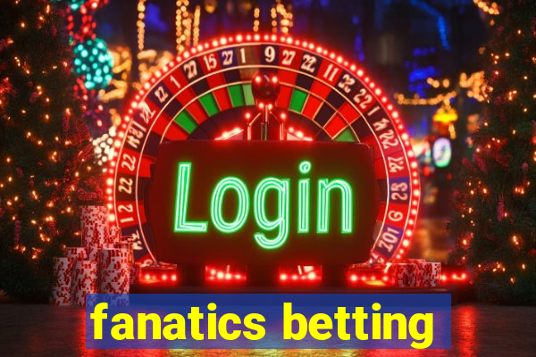 fanatics betting