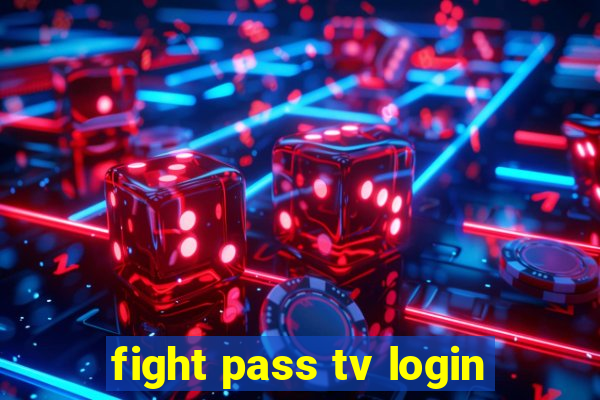 fight pass tv login