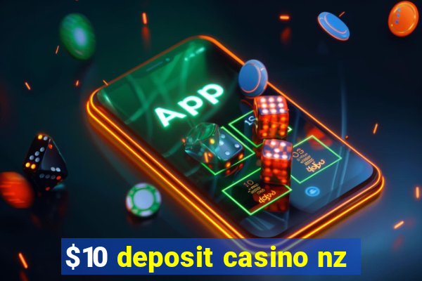 $10 deposit casino nz