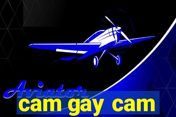 cam gay cam