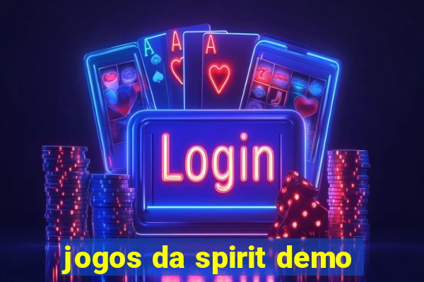 jogos da spirit demo