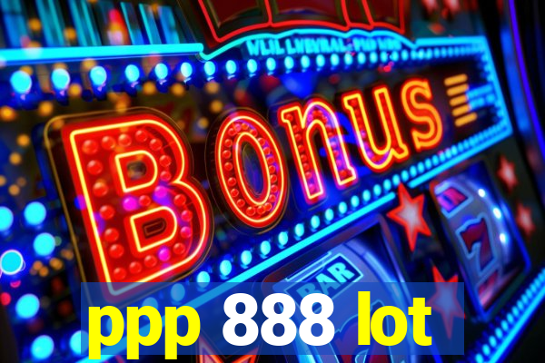 ppp 888 lot