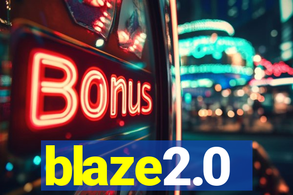 blaze2.0