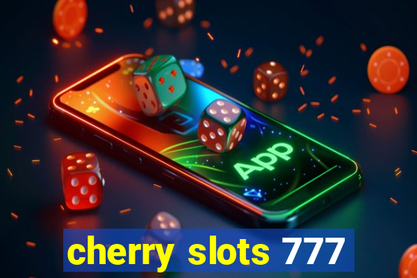 cherry slots 777