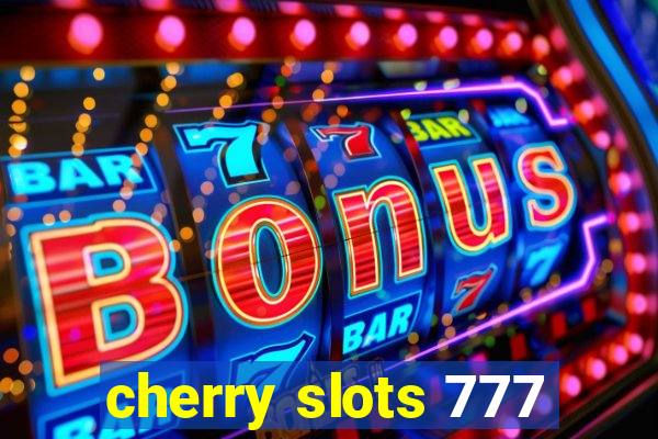 cherry slots 777