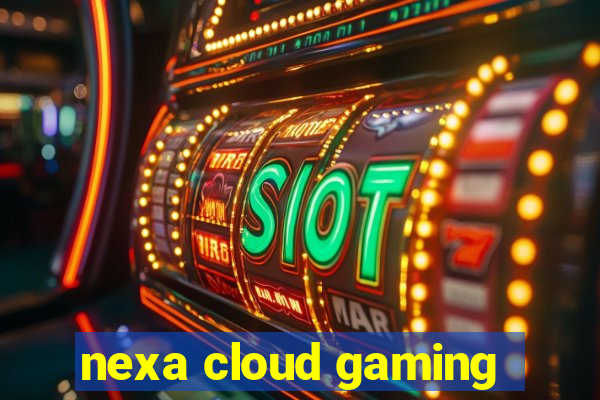 nexa cloud gaming