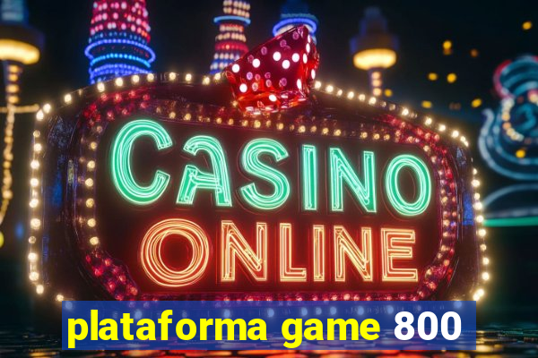 plataforma game 800