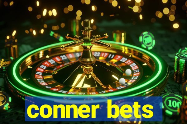 conner bets