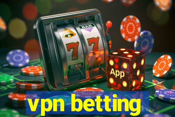 vpn betting