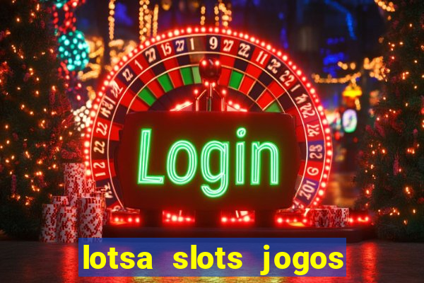 lotsa slots jogos de cassino