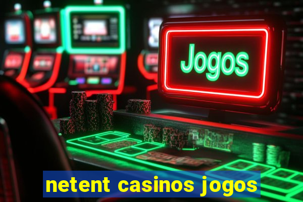 netent casinos jogos