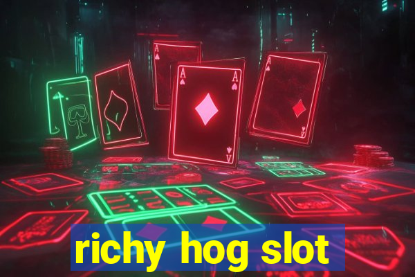 richy hog slot