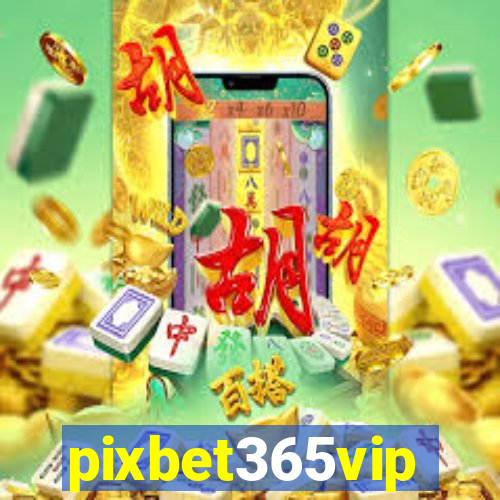 pixbet365vip