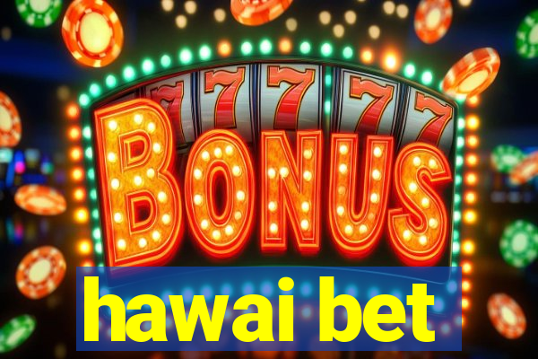 hawai bet