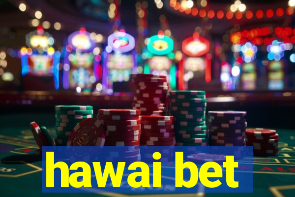 hawai bet