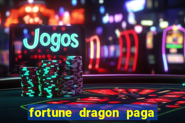 fortune dragon paga que horas