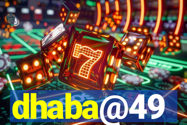 dhaba@49