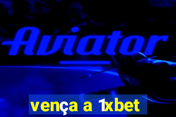 vença a 1xbet