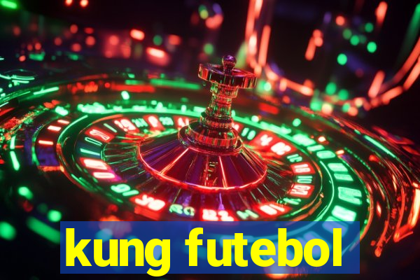 kung futebol