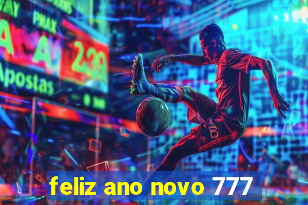 feliz ano novo 777