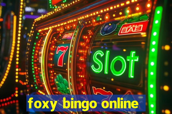 foxy bingo online