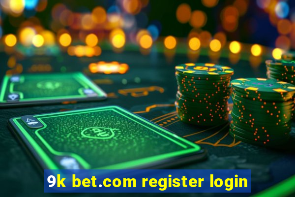 9k bet.com register login