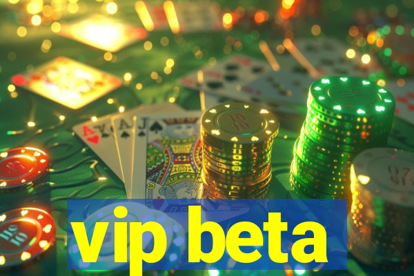 vip beta