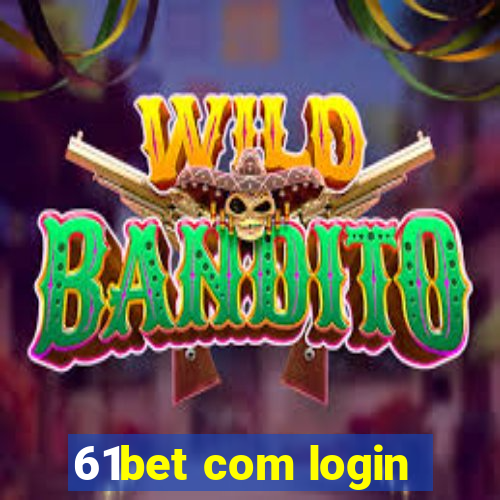 61bet com login