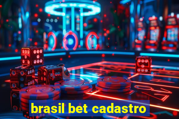 brasil bet cadastro