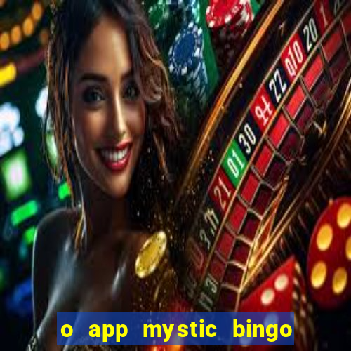 o app mystic bingo voyage é confiável