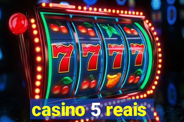 casino 5 reais