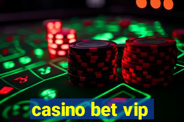 casino bet vip