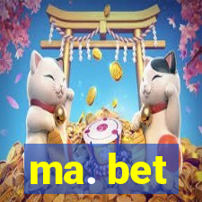 ma. bet