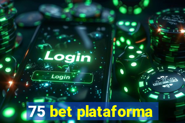 75 bet plataforma