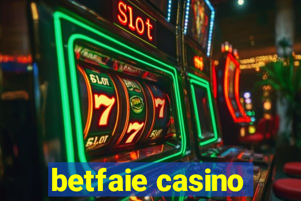 betfaie casino